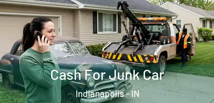 Cash For Junk Car Indianapolis - IN