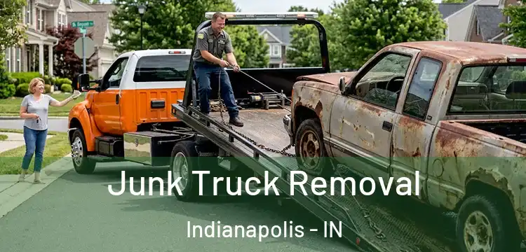 Junk Truck Removal Indianapolis - IN