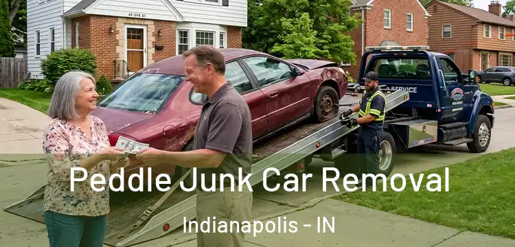 Peddle Junk Car Removal Indianapolis - IN