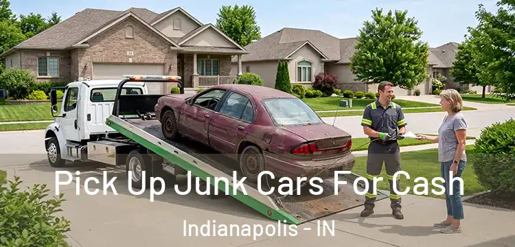 Pick Up Junk Cars For Cash Indianapolis - IN