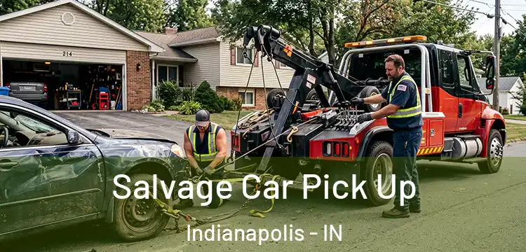 Salvage Car Pick Up Indianapolis - IN