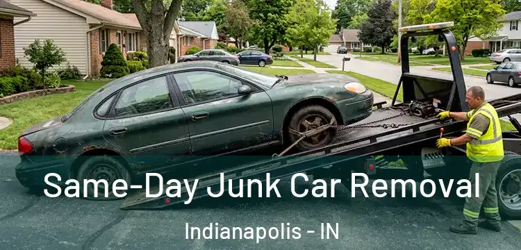 Same-Day Junk Car Removal Indianapolis - IN